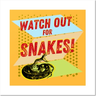 Watchout For Snakes! Posters and Art